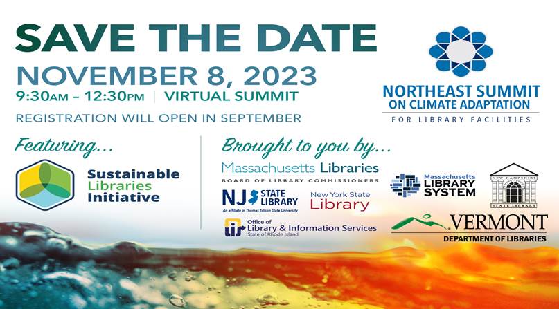 SAVE THE DATE - November 8, 2023 - Northeast Summit on Climate Adaptation for Library Facilities - Virtual Summit